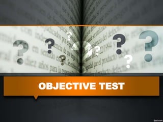 OBJECTIVE TEST
 