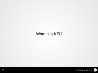 productpanda.com16
What is a KPI?
 