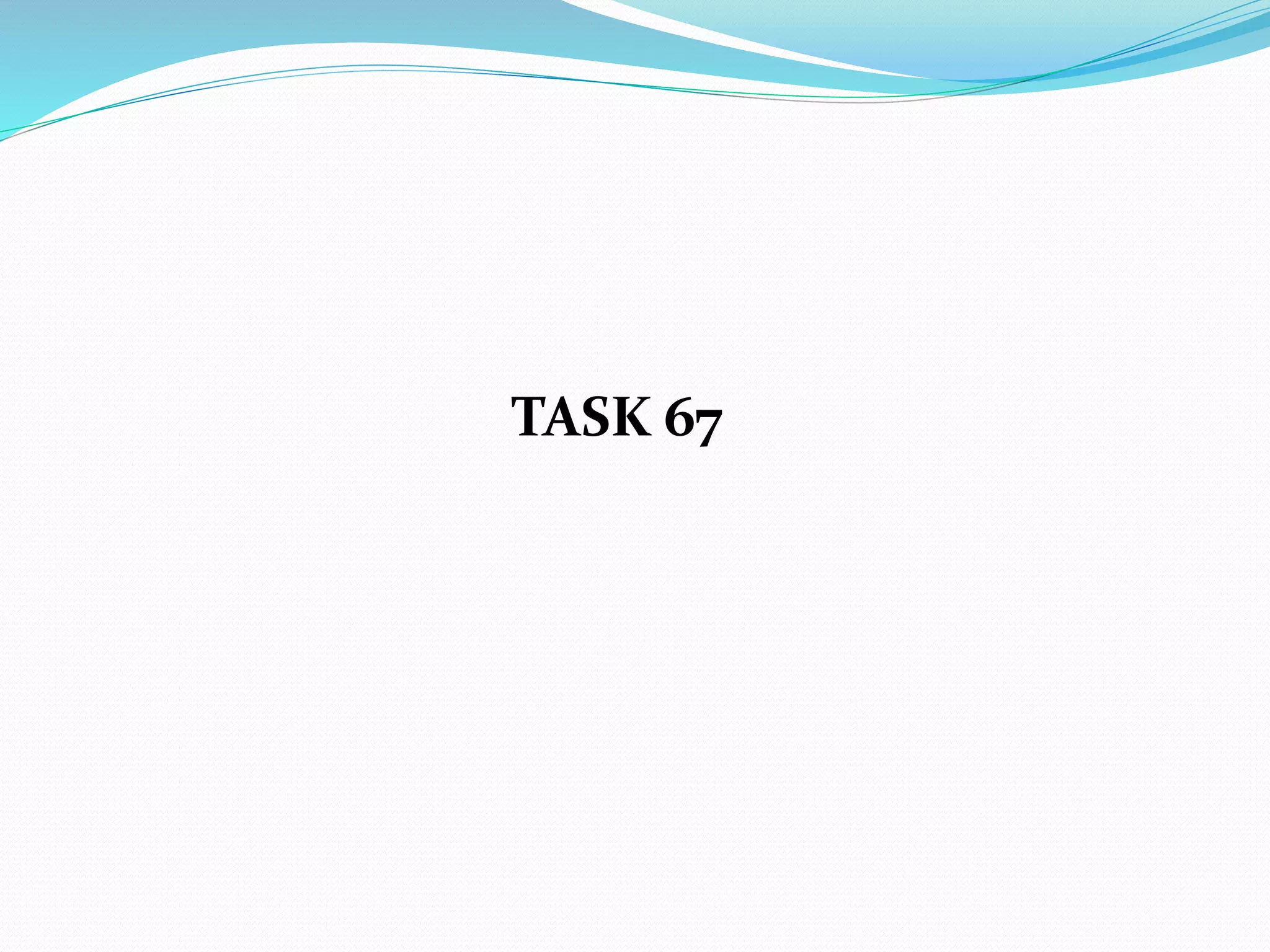 TASK 67
 