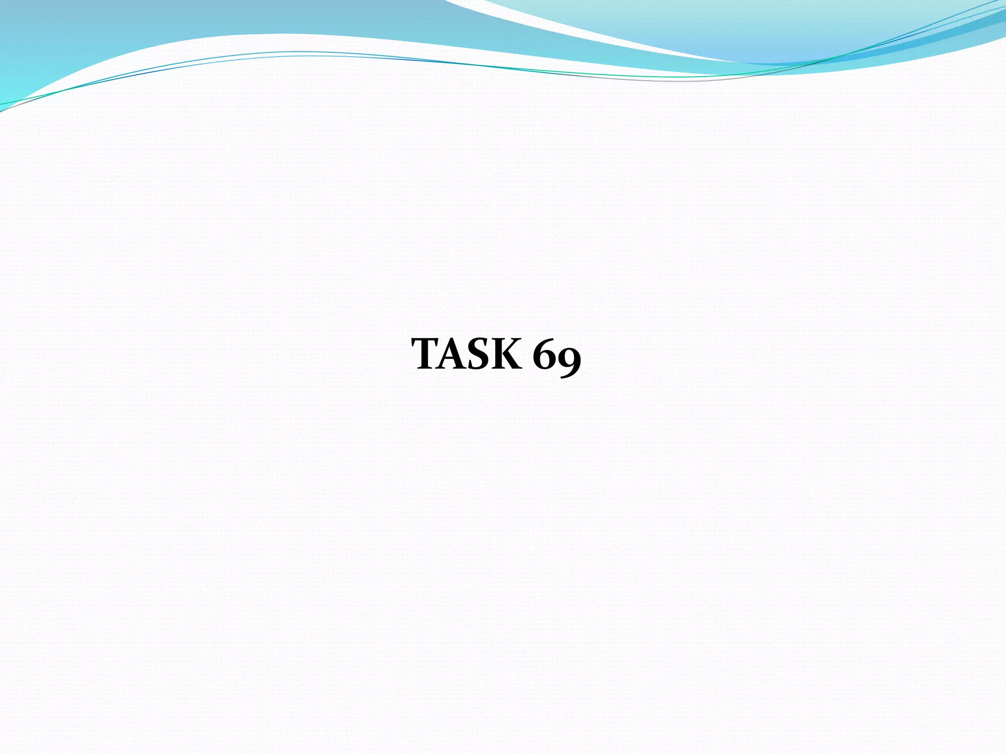 TASK 69
 
