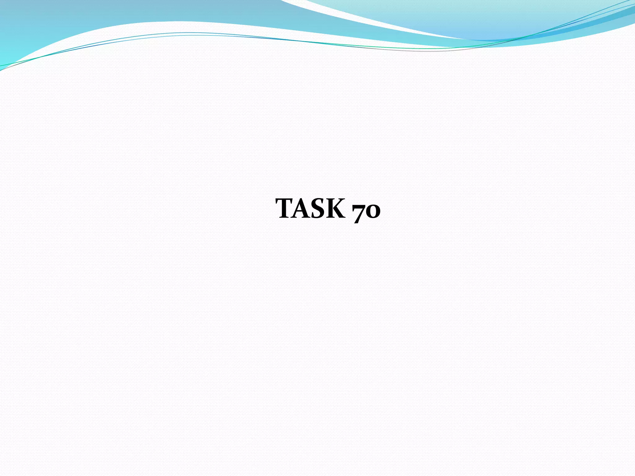 TASK 70
 