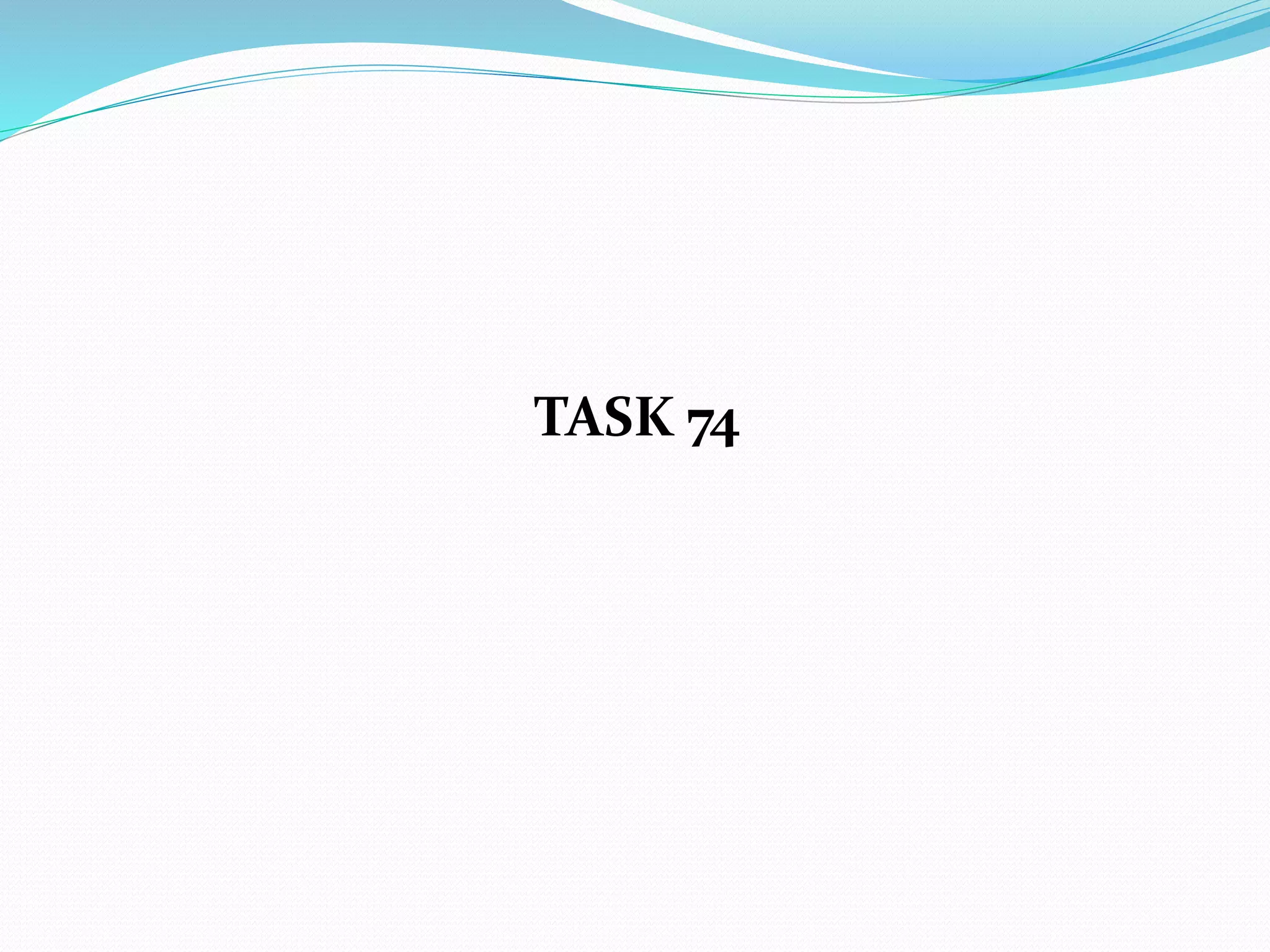TASK 74
 