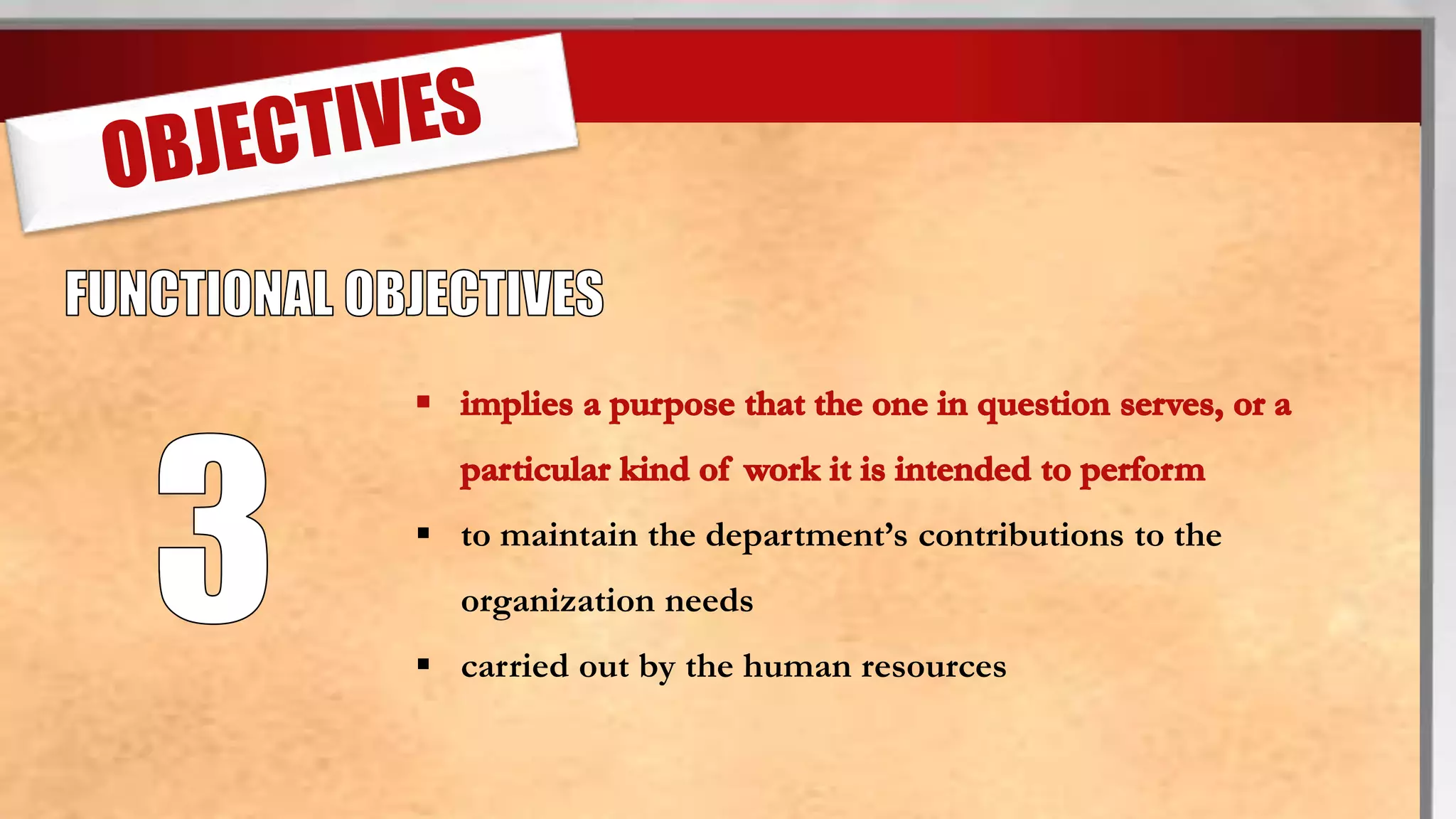  to maintain the department’s contributions to the
organization needs
carried out by the human resources