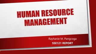 Rayhanie M. Pangcoga
SSE121 REPORT
 