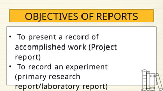 OBJECTIVES & STRUCTURES OF VARIOUS KINDS OF REPORTS.pptx