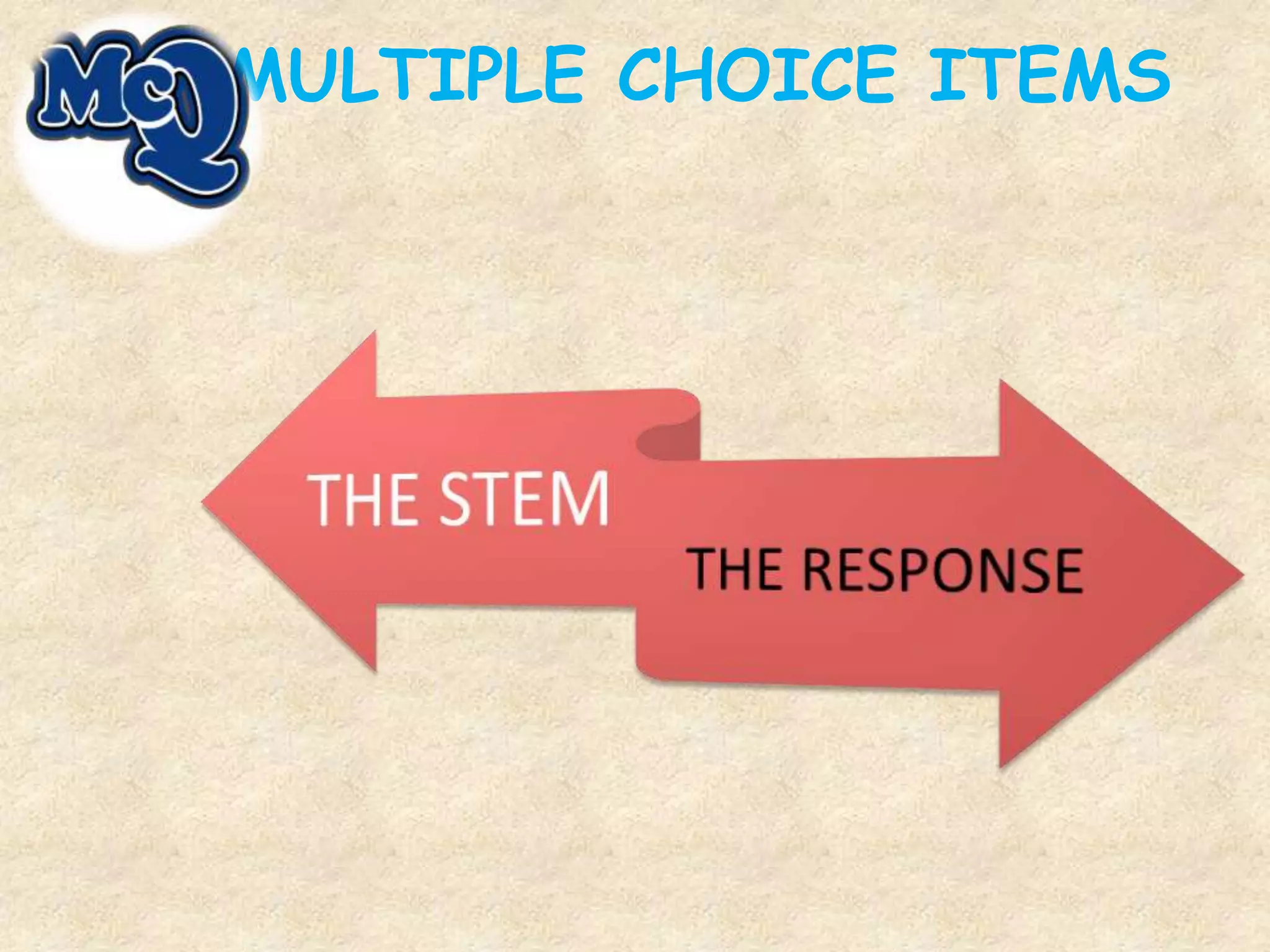 MULTIPLE CHOICE ITEMS
 