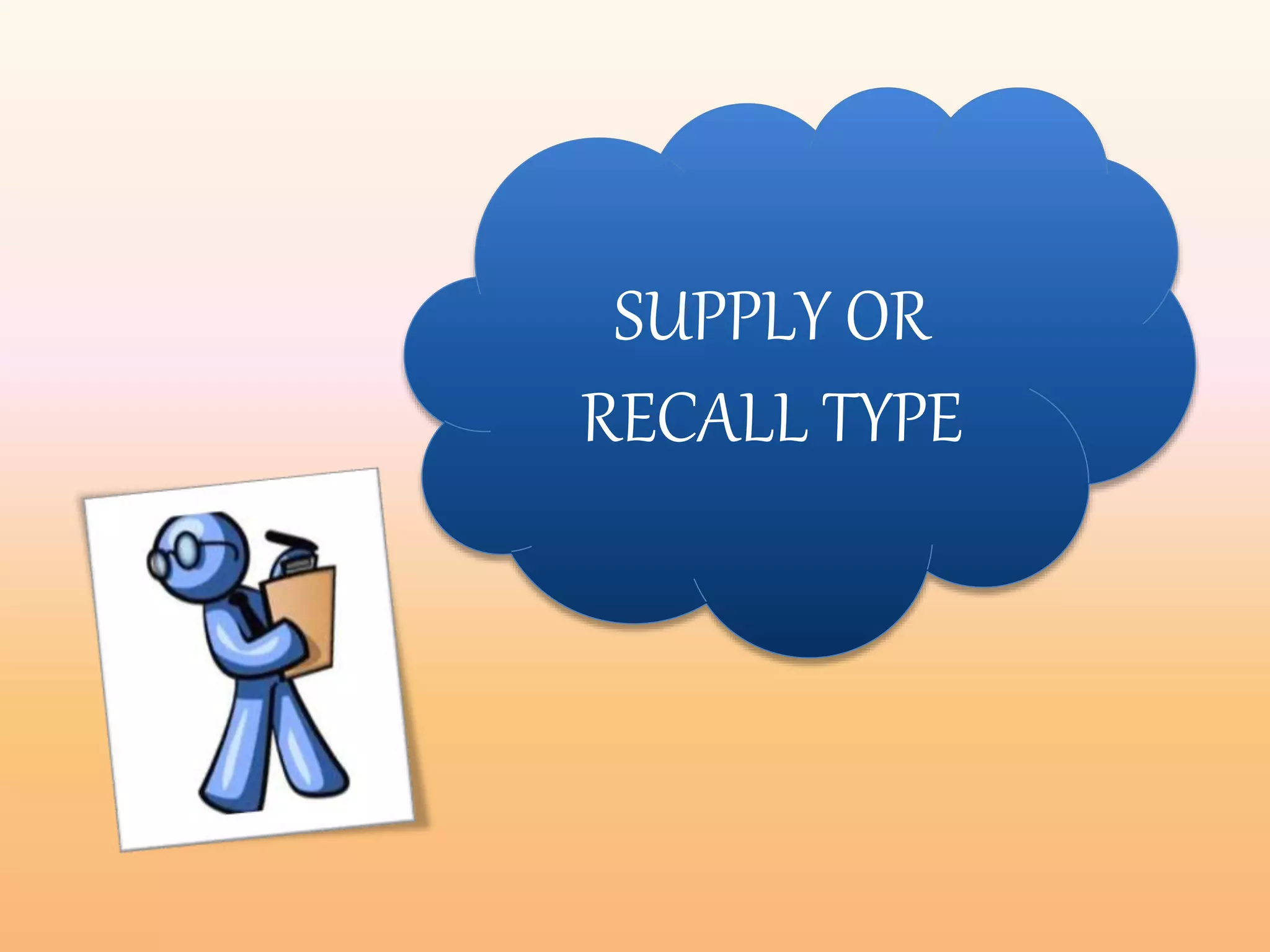SUPPLY OR
RECALL TYPE
 