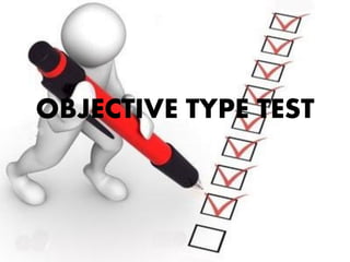 OBJECTIVE TYPE TEST
 