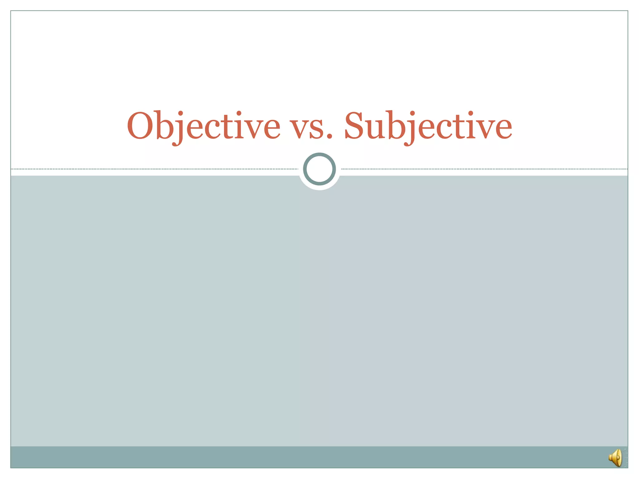 Objective vs. Subjective | PPT