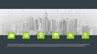 Add your words here, according to your need to draw the text box size. Please read the instructions and more work at the end of the manual template.Add
your words here, according to your need to draw the text box size. Please read the instructions and more work at the end of the manual template.
 