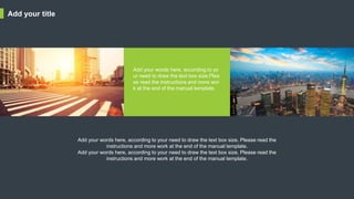 Add your title
Add your words here, according to yo
ur need to draw the text box size.Plea
se read the instructions and more wor
k at the end of the manual template.
Add your words here, according to your need to draw the text box size. Please read the
instructions and more work at the end of the manual template.
Add your words here, according to your need to draw the text box size. Please read the
instructions and more work at the end of the manual template.
 