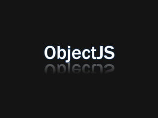 ObjectJS
 