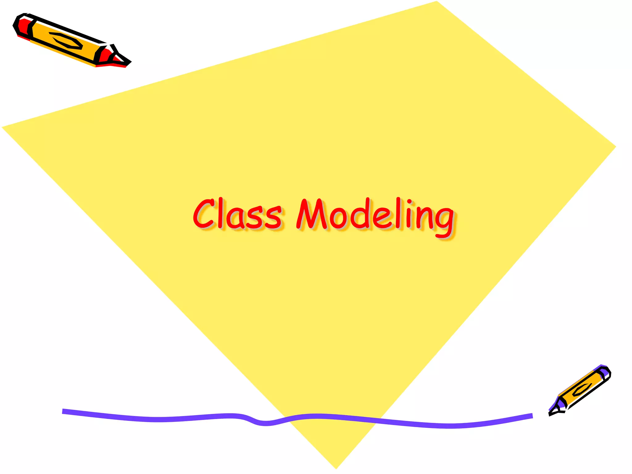 Class Modeling
 