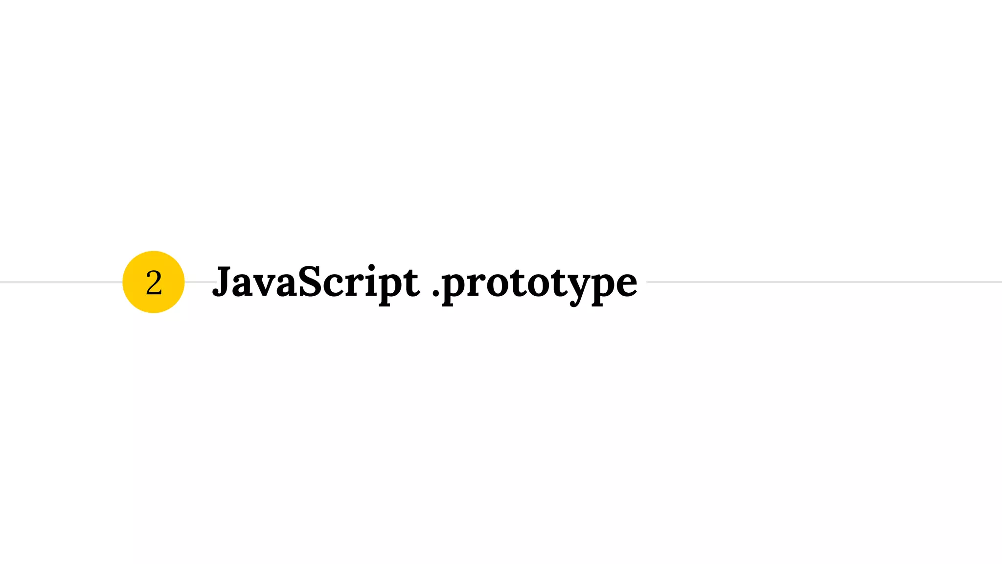 JavaScript .prototype2
 