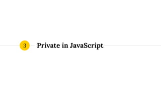 Private in JavaScript3
 
