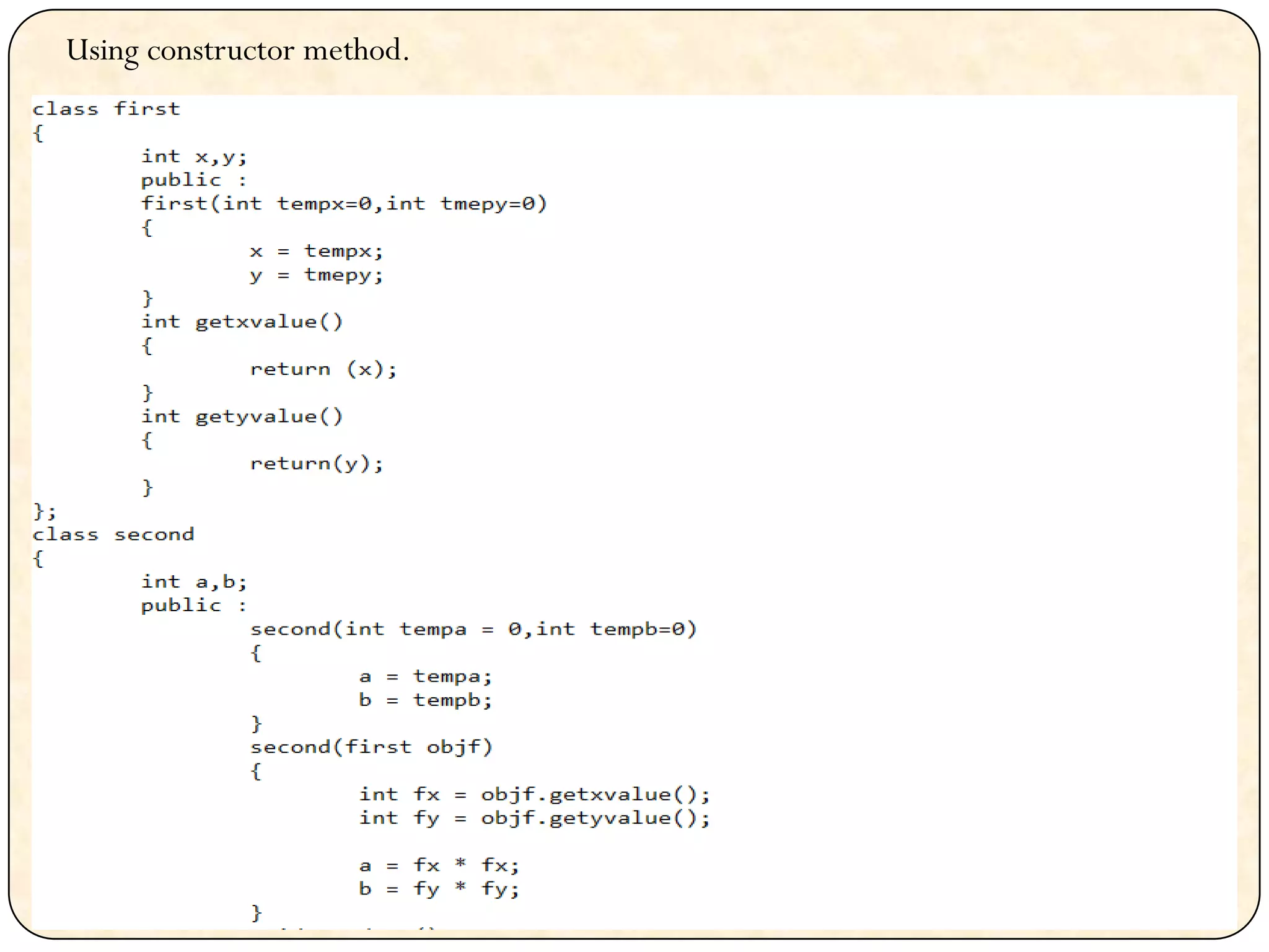 Using constructor method.
 