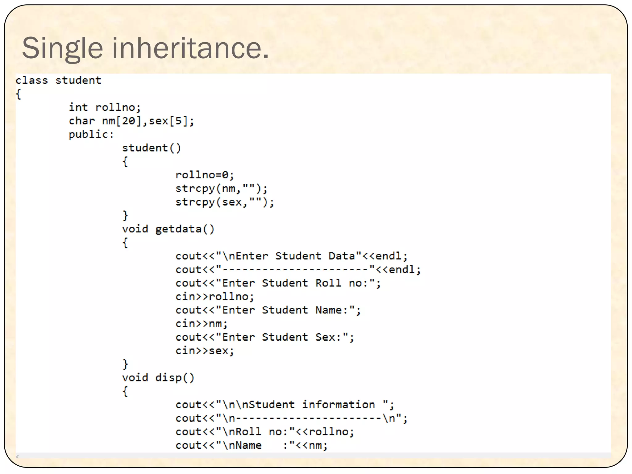 Single inheritance.
 