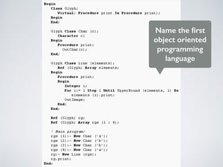 Name the ﬁrst
object oriented
programming
language
 