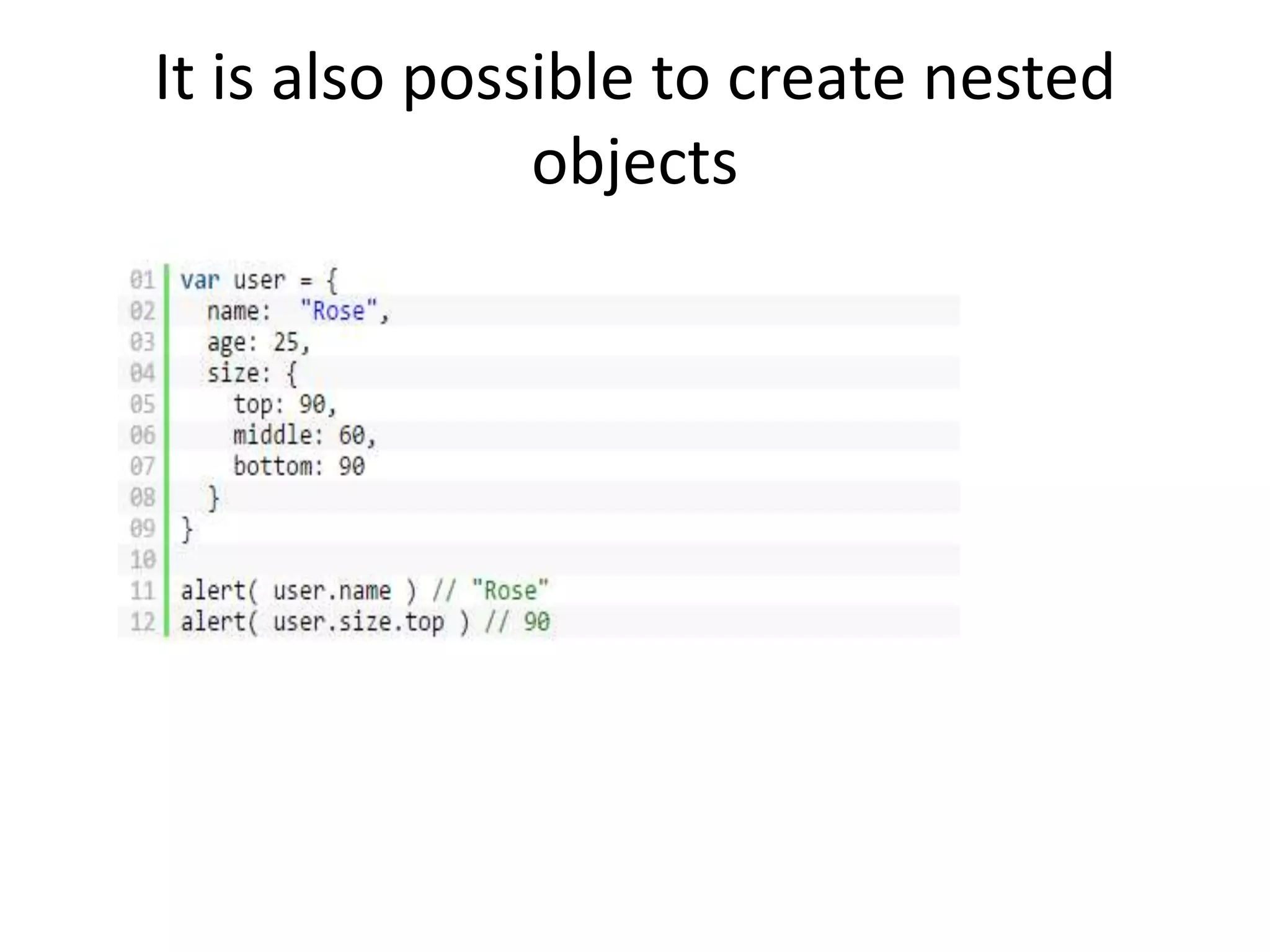 It is also possible to create nested objects 