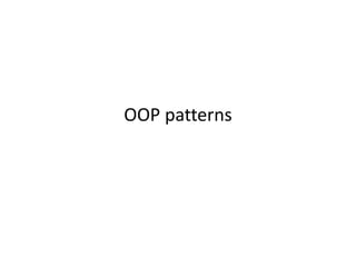 OOP patterns
 