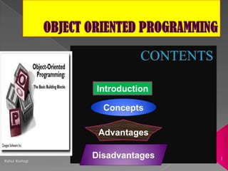 Introduction

                  Concepts

                 Advantages


Rahul Rastogi
                Disadvantages   1
 