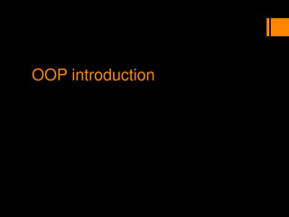 OOP introduction
 