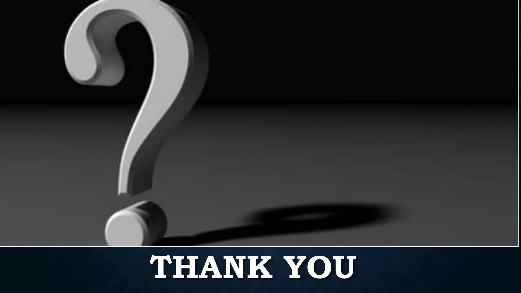 THANK YOU
 