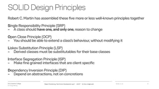 VIA University College
ICT-Engineering
SOLIDDesignPrinciples
Robert C. Martin has assembled these five more or less well-known principles together
Single Responsibility Principle (SRP)
– A class should have one, and only one, reason to change
Open Close Principle (OCP)
– You should be able to extend a class’s behaviour, without modifying it
Liskov Substitution Principle (LSP)
– Derived classes must be substitutables for their base classes
Interface Segregation Principle (ISP)
– Make fine grained interfaces that are client specific
Dependency Inversion Principle (DIP)
– Depend on abstractions, not on concretions
2018-11-21Object Orientering, Test Driven Development og C - InfinIT - Ib Havn, iha@via.dk 8
 