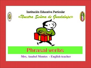 Mrs. Anabel Montes - English teacher

 
