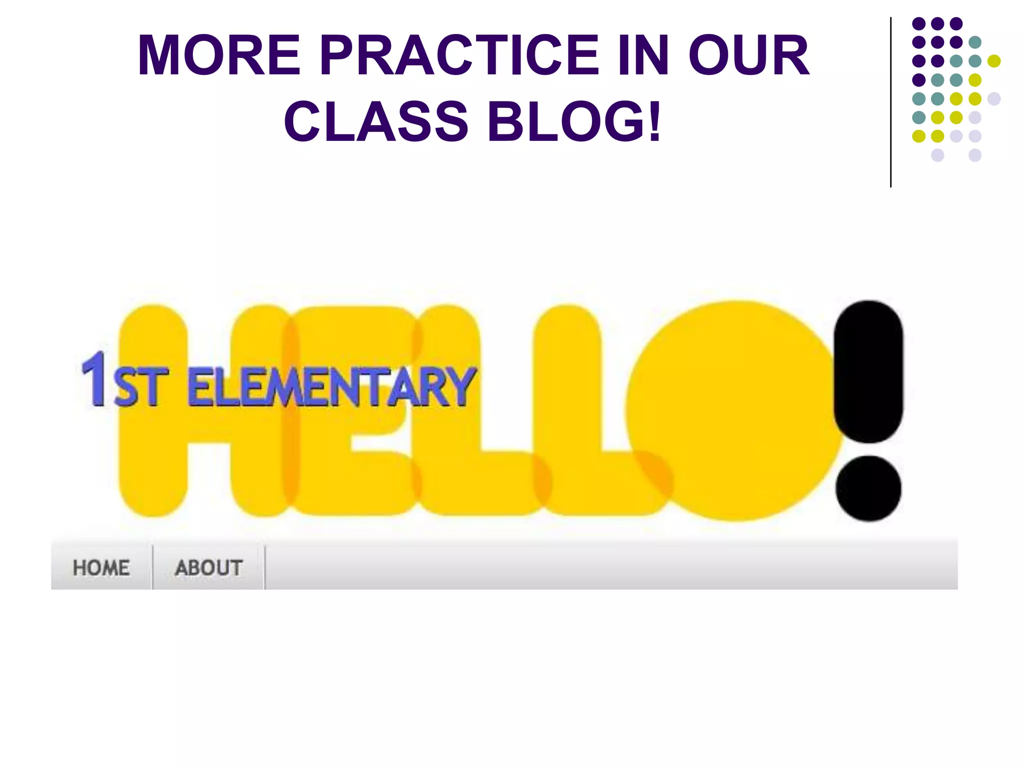 MORE PRACTICE IN OUR
CLASS BLOG!
 