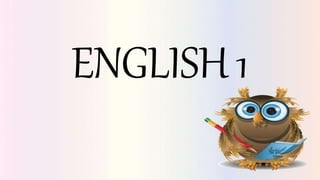 ENGLISH 1
 