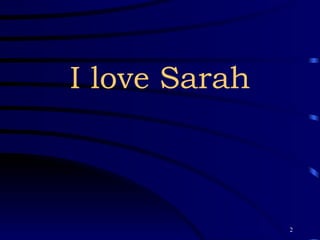 I love Sarah 