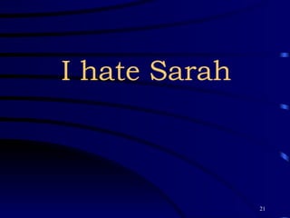 I hate Sarah 