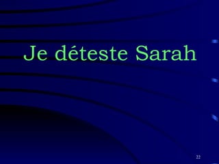 Je déteste Sarah 