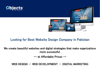 Looking for Best Website Design Company in Pakistan
We create beautiful websites and digital strategies that make organizations
more successful.
-- at Affordable Prices --
WEB DESIGN - WEB DEVELOPMENT - DIGITAL MARKETING
 