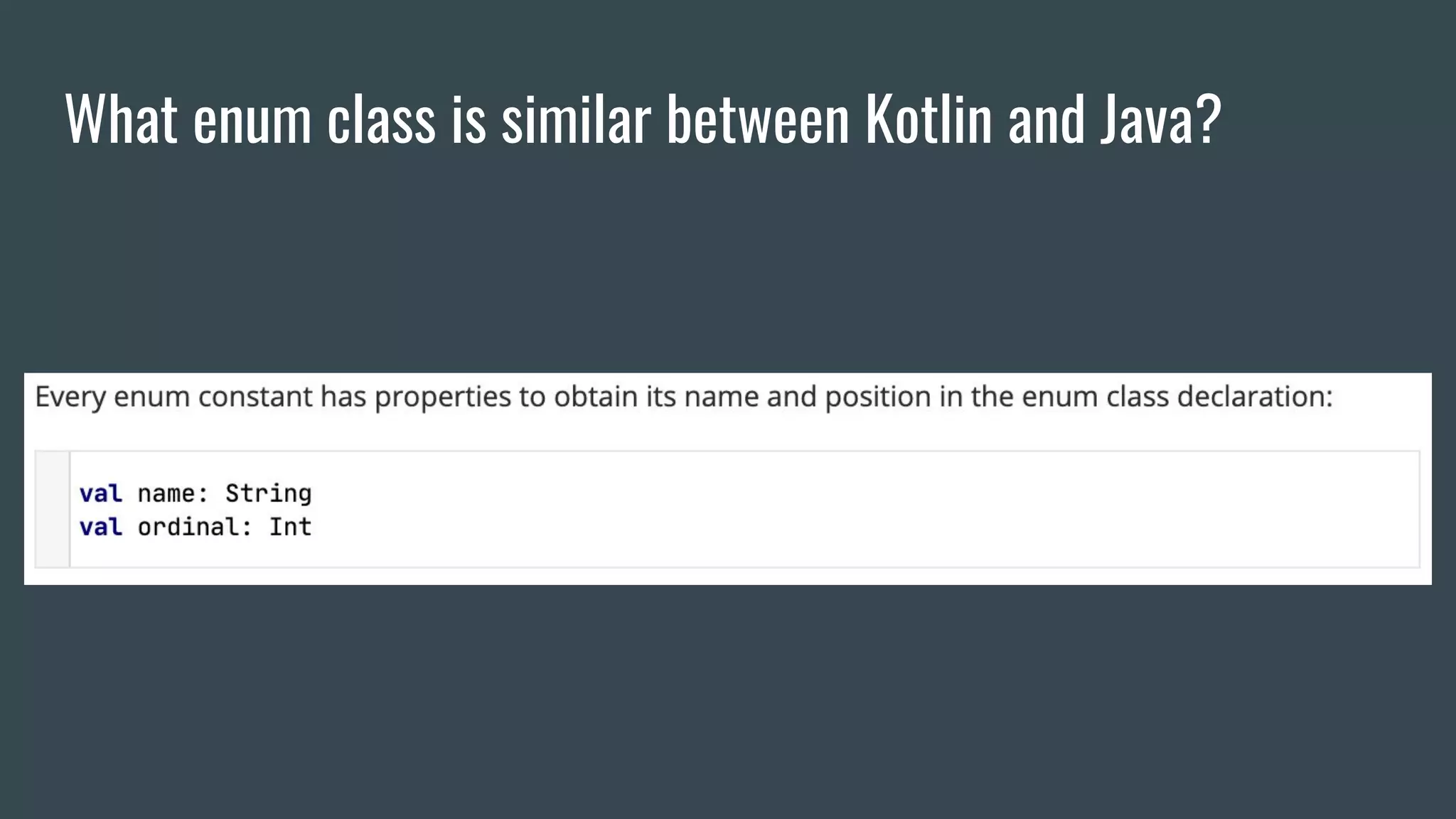 What enum class is similar between Kotlin and Java?
 