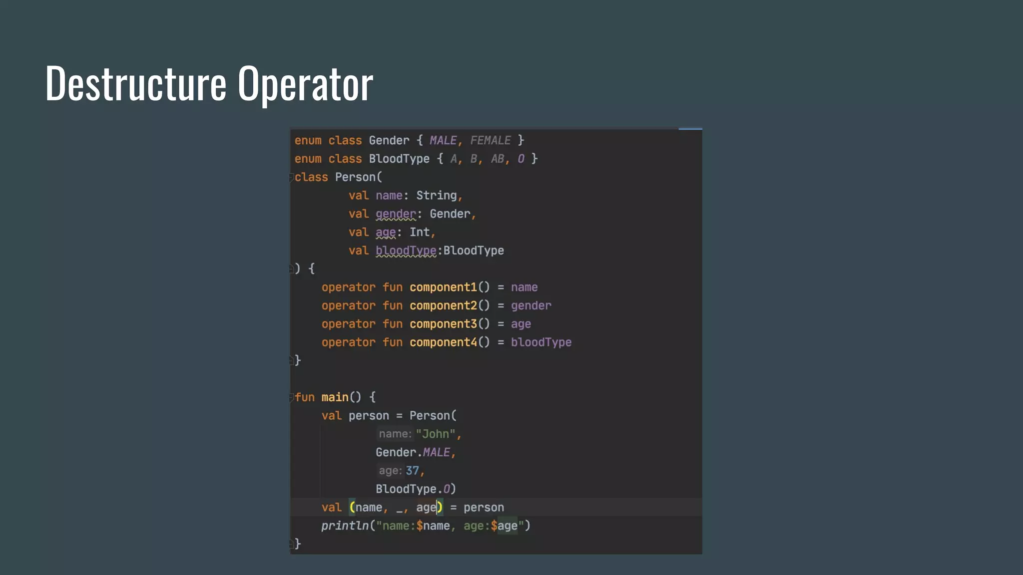 Destructure Operator
 