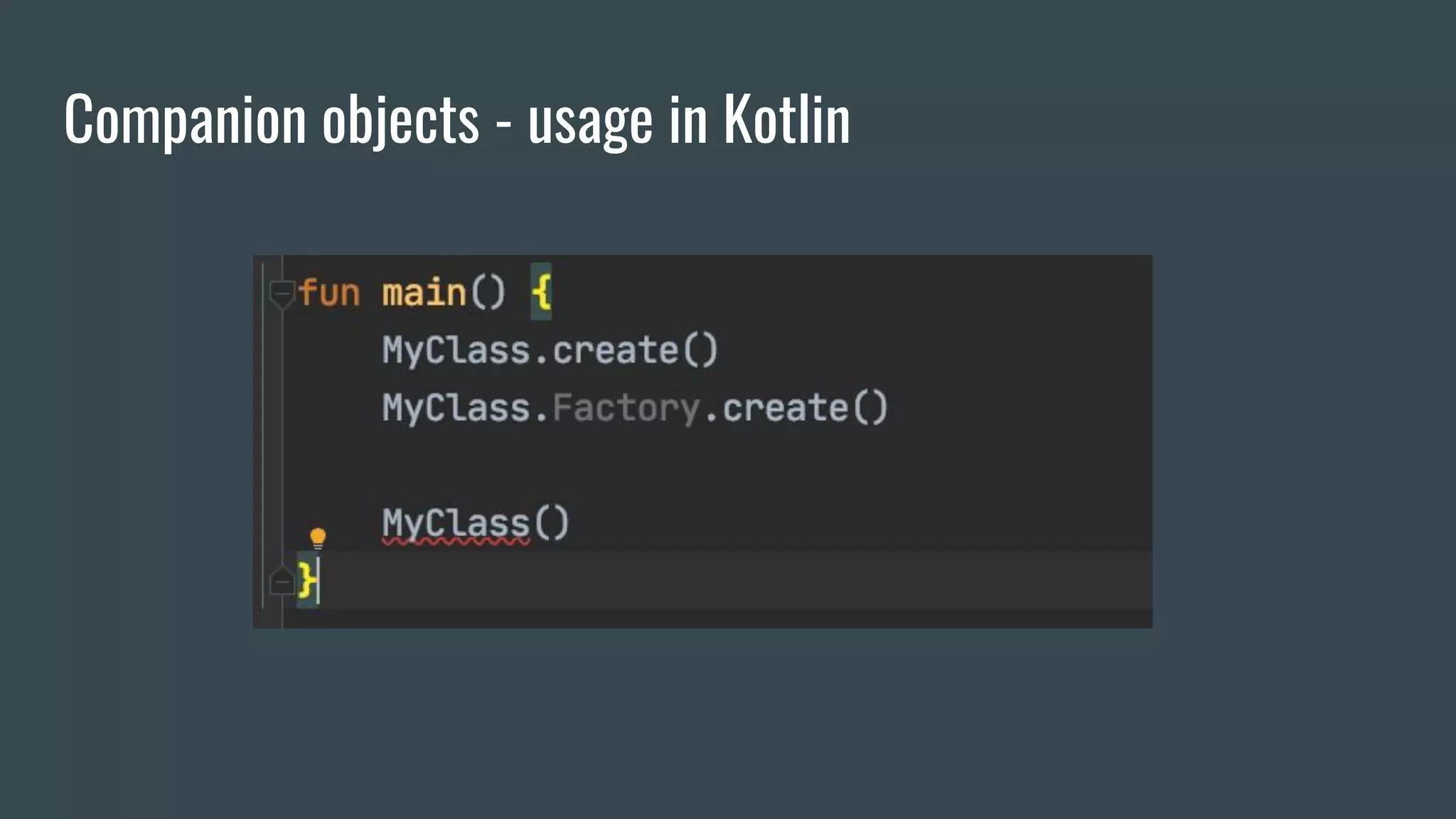 Companion objects - usage in Kotlin
 