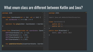 What enum class are different between Kotlin and Java?
 