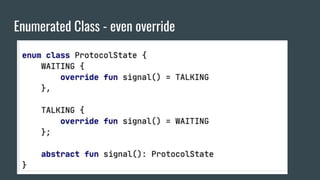Enumerated Class - even override
 