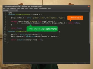 Return rápido

IF de uma linha, operação simples

 