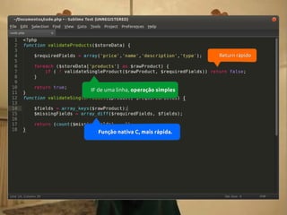 Return rápido

IF de uma linha, operação simples

Função nativa C, mais rápida.

 