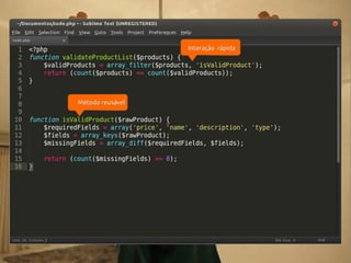 Interação rápida

Método reusável

 