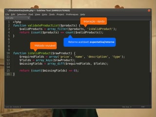 Interação rápida

Retorno aceitável: expectativa/retorno

Método reusável

 