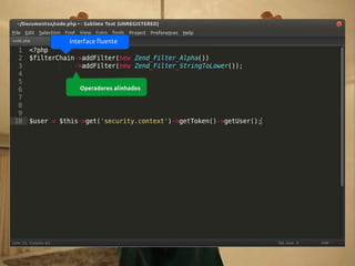 Interface fluente

Operadores alinhados

 