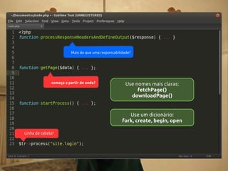Mais do que uma responsabilidade?

começa a partir de onde?

Use nomes mais claras:
fetchPage()
downloadPage()

Use um dicionário:
fork, create, begin, open
Linha de tabela?

 