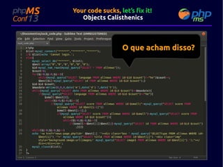 Your code sucks, let’s fix it!
Objects Calisthenics

O que acham disso?

 