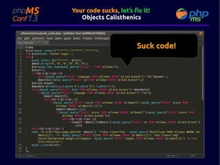 Your code sucks, let’s fix it!
Objects Calisthenics

Suck code!

 