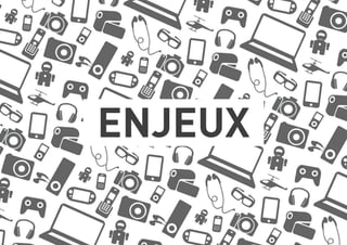 ENJEUX
 