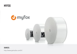 MYFOX
SOURCE :
http://www.getmyfox.com/fr/
 